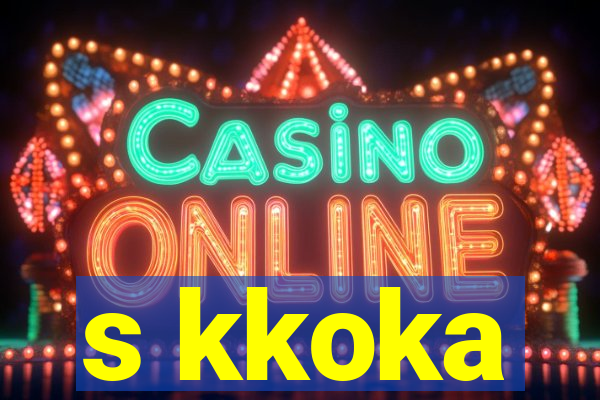 s kkoka